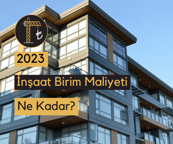 2023 İnşaat Metrekare Maliyeti Hesaplama - İnşaat Hesabı | Blog